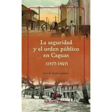 LA SEGURIDAD Y EL ORDEN PUBLICO EN CAGUA