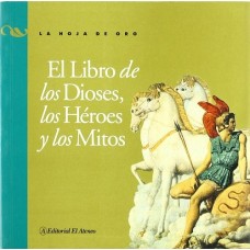 EL LIBRO DE LOS DIOSES LO HEROES Y LOS M