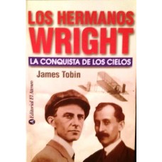 LOS HERMANOS WRIGHT LA CONQUISTA DE LOS