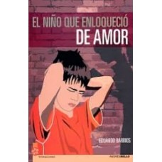 EL NIÑO QUE ENLOQUECIO DE AMOR